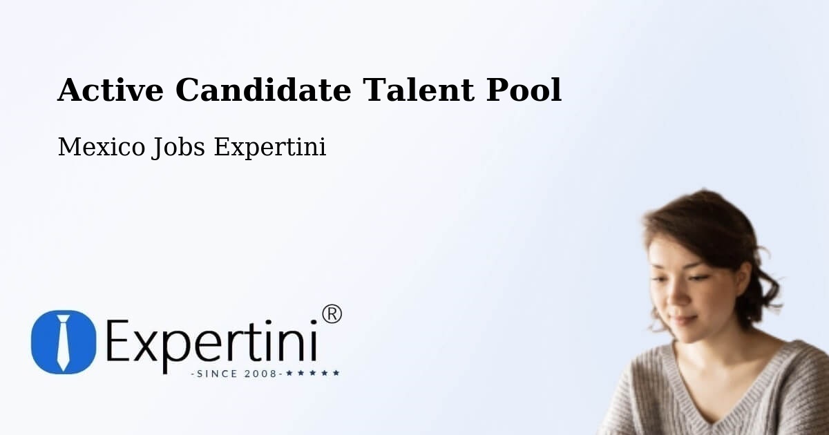 Active Candidate Talent Pool – Chalam - Mexico Jobs Expertini
