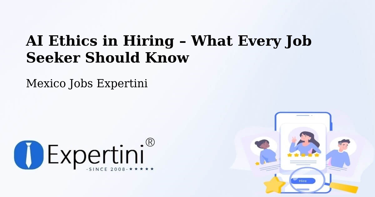 AI Ethics in Recruitment & Hiring – Chalam - Chalam, Mexico Jobs Expertini