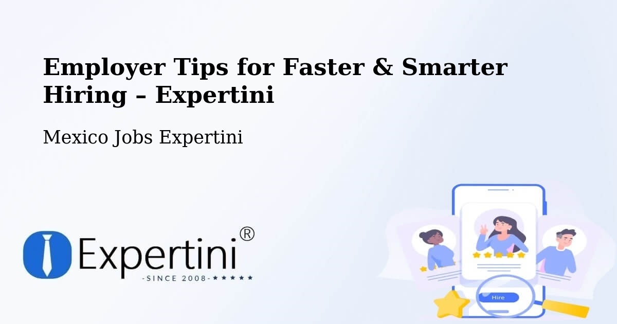 Employer Tips for Hiring & Recruitment – Chalam - Chalam, Mexico Jobs Expertini