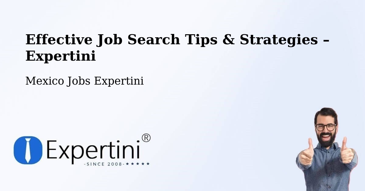 Job Search Tips & Strategies for Job Seekers – Chalam - Chalam, Mexico Jobs Expertini
