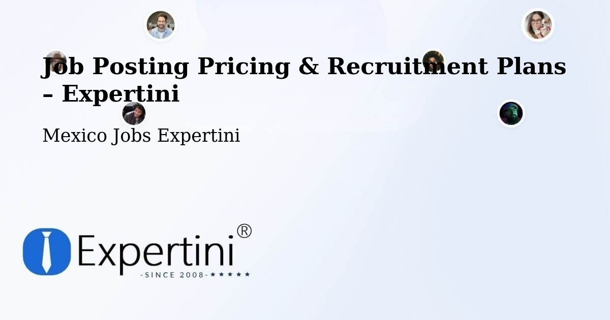 Job Posting Pricing & Recruitment Plans – Chalam - Chalam, Mexico Jobs Expertini