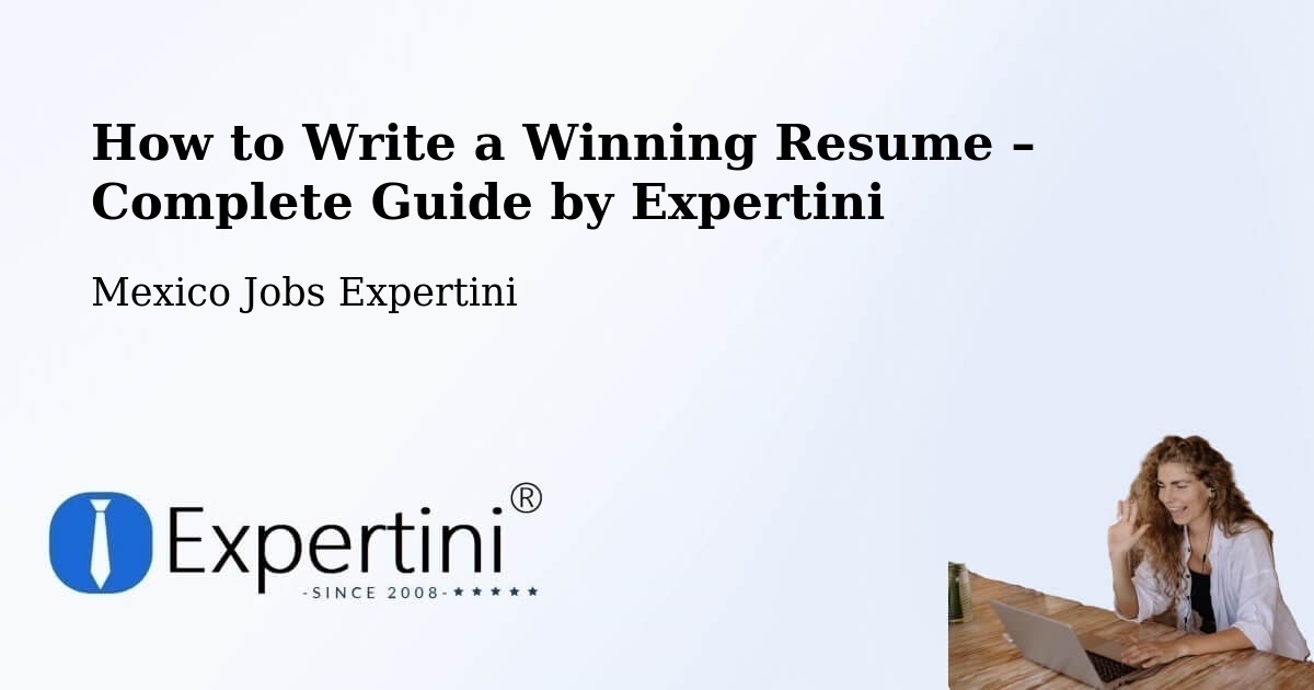 Resume Writing Guide for Job Seekers – Chalam - Chalam, Mexico Jobs Expertini