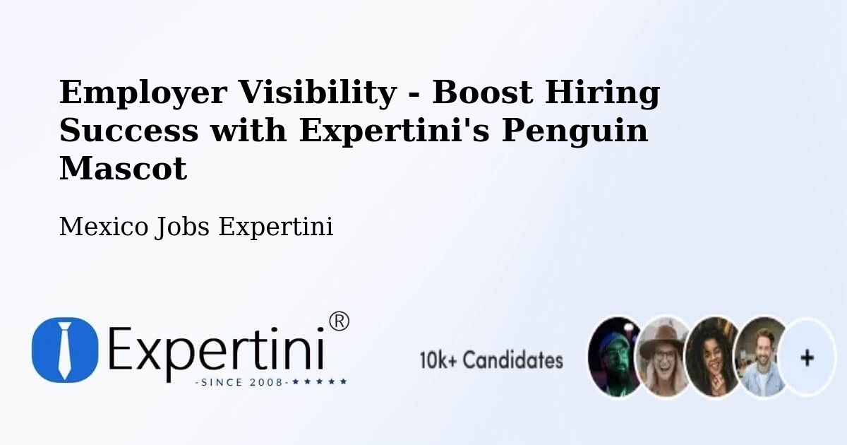 Employer Visibility Strategy – Chalam - Mexico Jobs Expertini