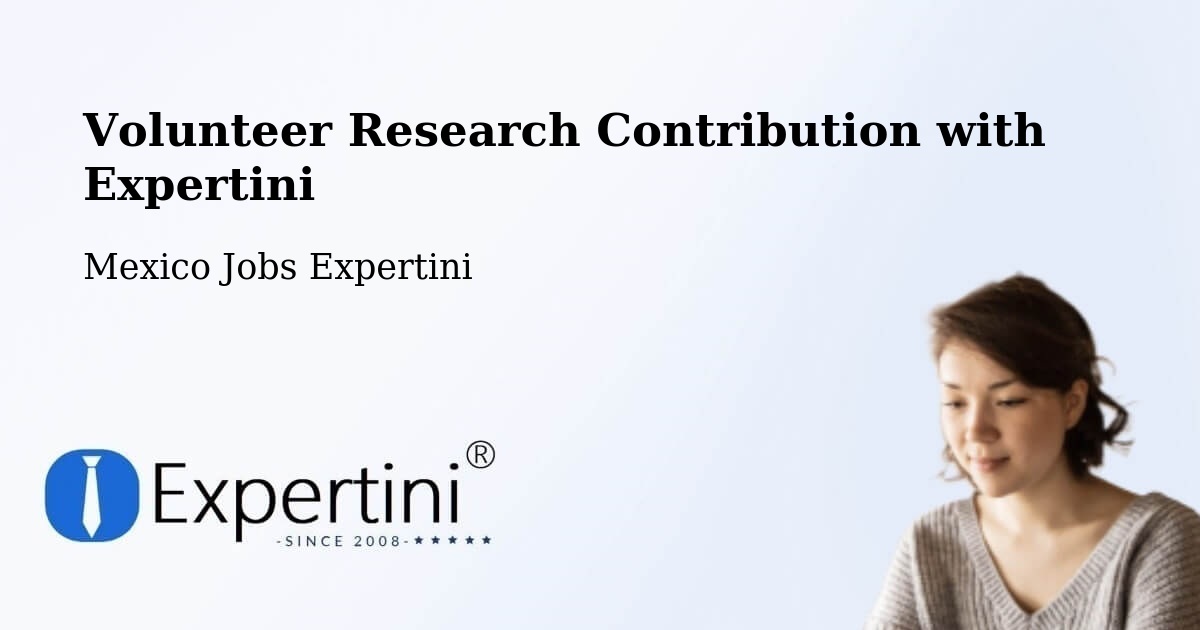 Volunteer Research Contribution Program – Chalam - Mexico Jobs Expertini